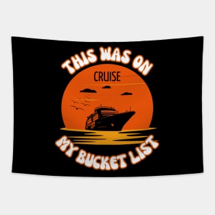 This Was On My Bucket List - Cruise Tapestry