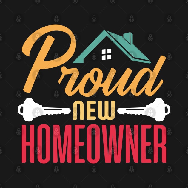 Proud New Homeowner Funny Housewarming by mikels