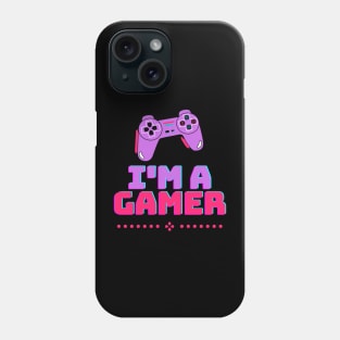 I'M A GAMER Phone Case