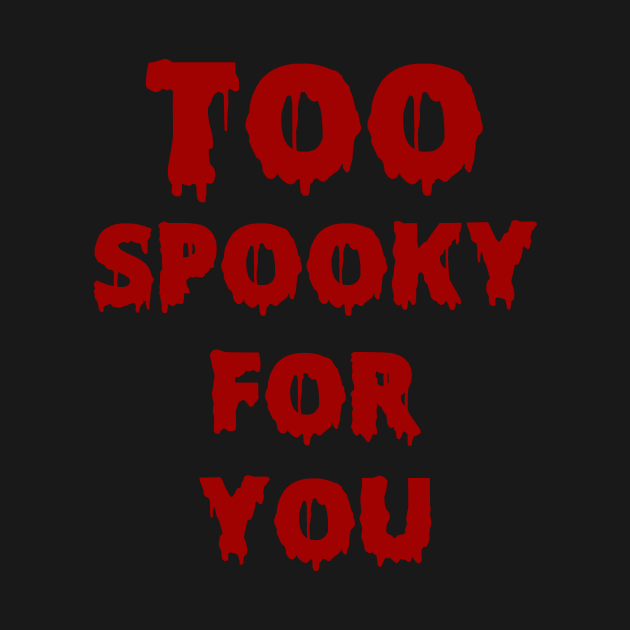 Too Spooky by nahboi