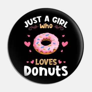 Just a Girl who Loves Donuts Gift Pin
