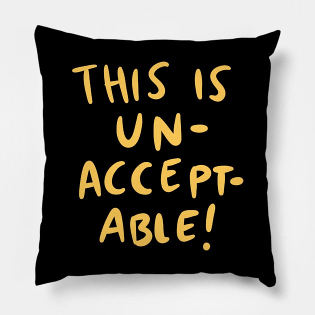This is unacceptable Pillow by isstgeschichte