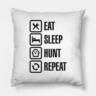 Eat sleep ghost hunt / hunting repeat - ghosthunter (black) Pillow