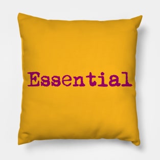 You are Essential Pillow