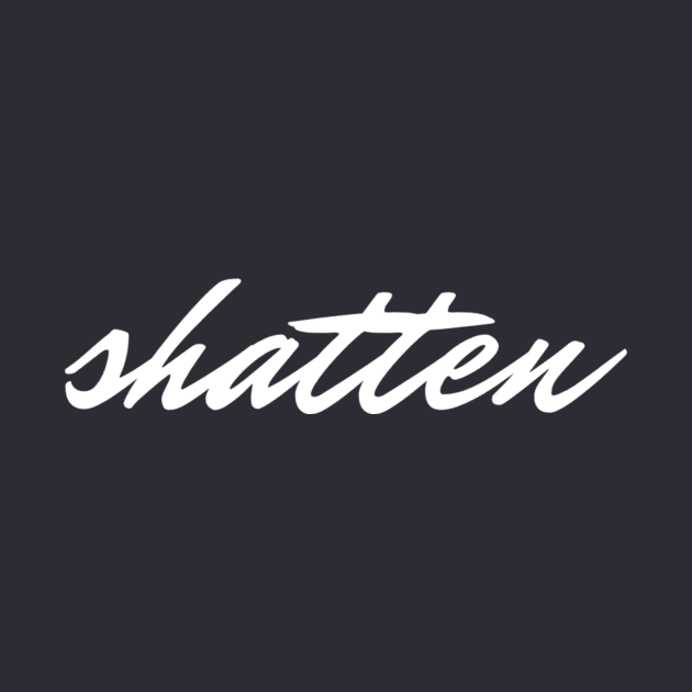 shatten by Shatten