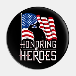 Honoring our Heroes | veteran lover gifts Pin