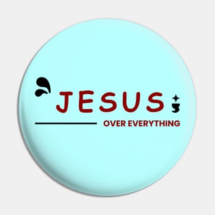 Jesus Over Everything | Christian Pin