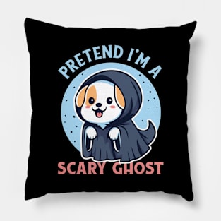 Pretend I'm A Scary Ghost Cute Puppy Dog Pillow