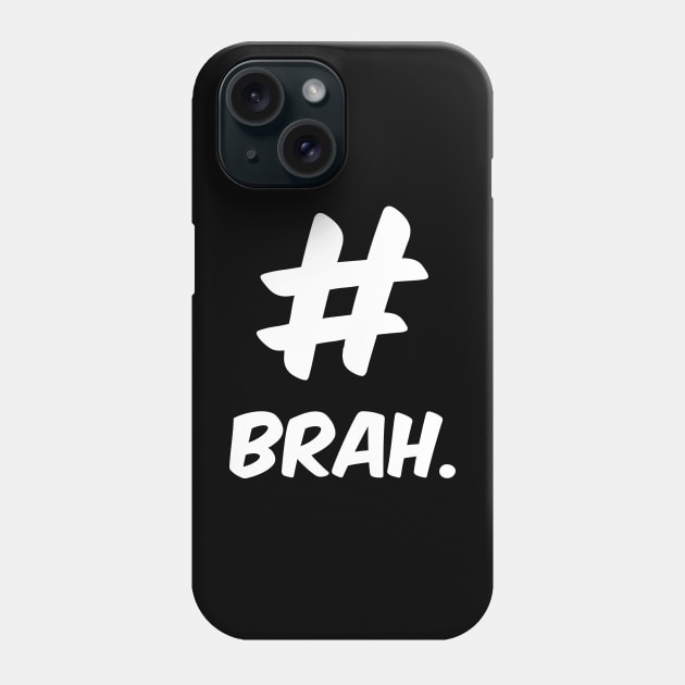 Brah. Phone Case by Pixeltron