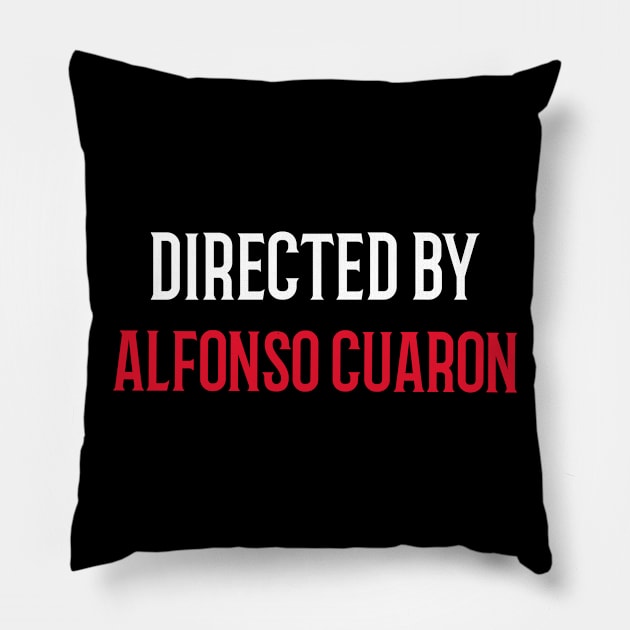 Directed By Alfonso Cuaron Pillow by JC's Fitness Co.