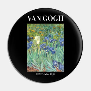 Van Gogh - Irises (May 1889) Pin