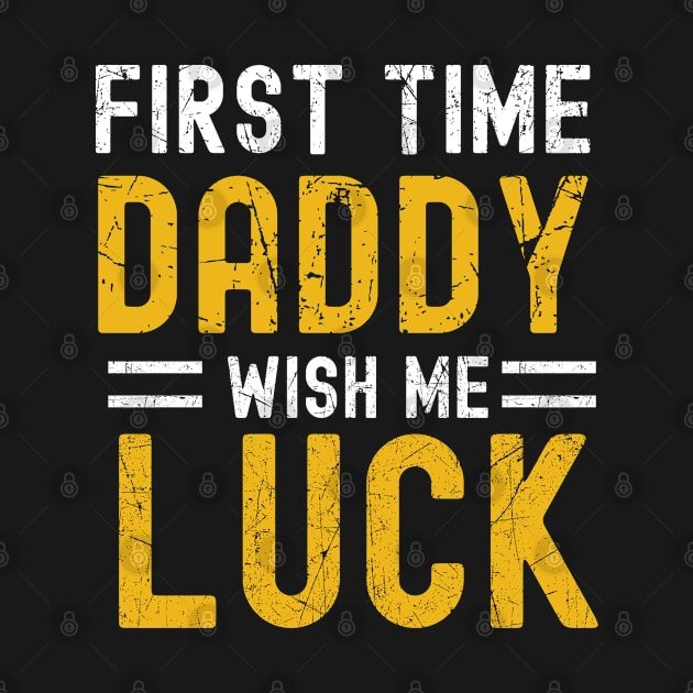 New Dad First Time Daddy  Wish We Luck Funny Vintage  design by madani04