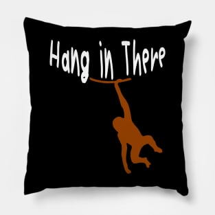 Hang in There Pillow