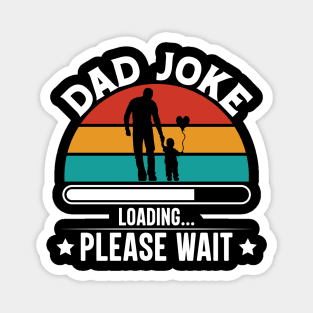 Dad Joke Loading Please Wait Magnet