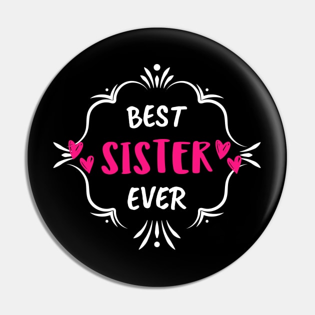 Best Sister Ever Pin by Hunter_c4 "Click here to uncover more designs"