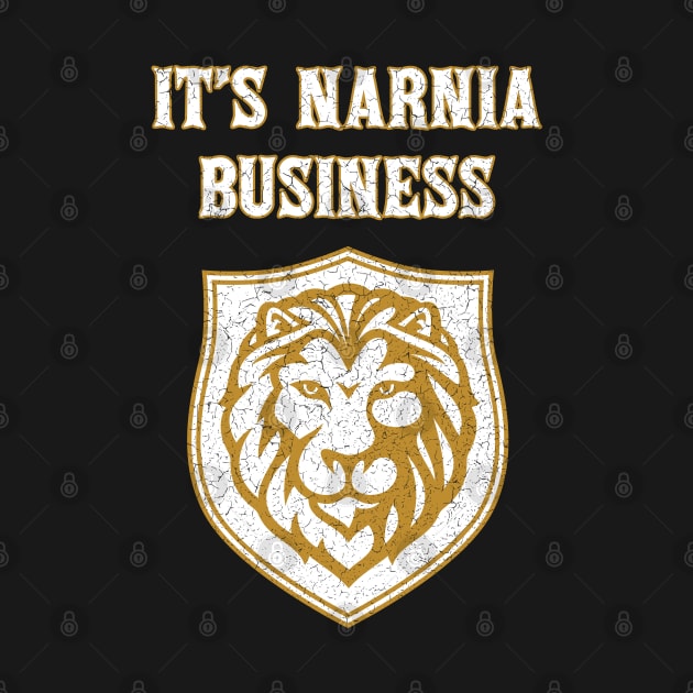 It's Narnia Business - It Is Narnia Business by Barn Shirt USA