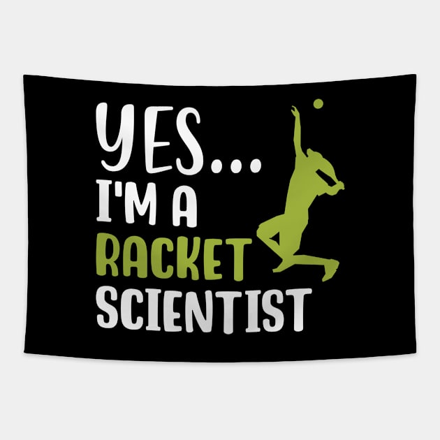 Yes I'm A Racket Scientist Tapestry by maxcode