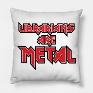 Librarians are Metal Pillow