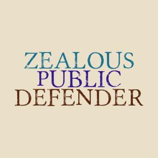 Zealous Public Defender T-Shirt