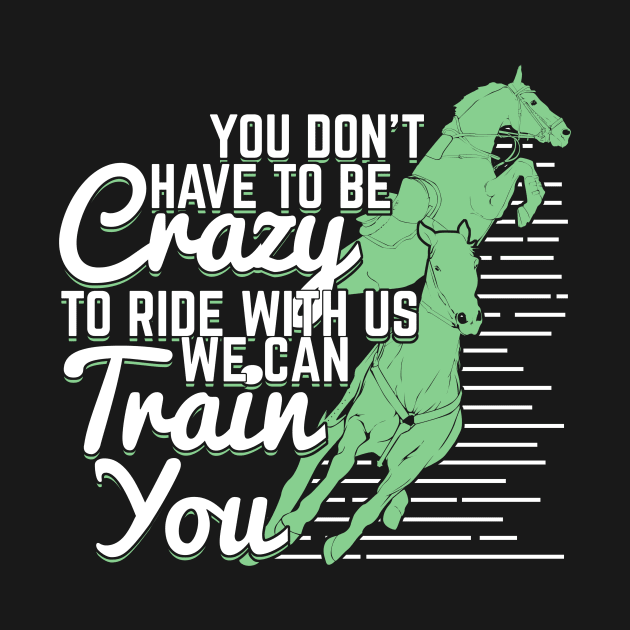 You Don't Have To Be Crazy To Ride With Us by Dolde08