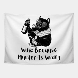 Wine Because Murder is Wrong Tapestry