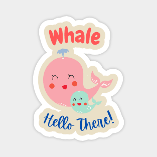 WHALE Hello There Magnet