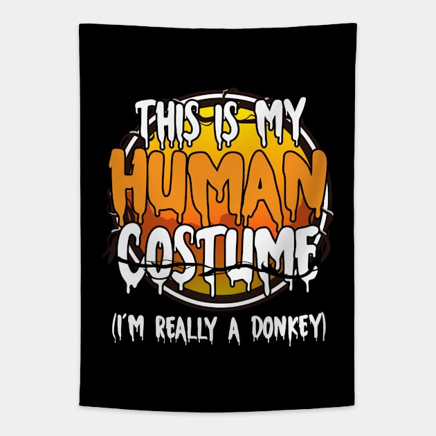 This Is My Human Costume I'm Really A Donkey Funny Lazy Halloween Costume Last Minute Halloween Costume Halloween 2021 Gift Tapestry by dianoo