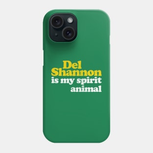 Del Shannon Is My Spirit Animal / Retro Faded Style Phone Case