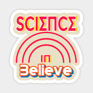 Believe in science Magnet