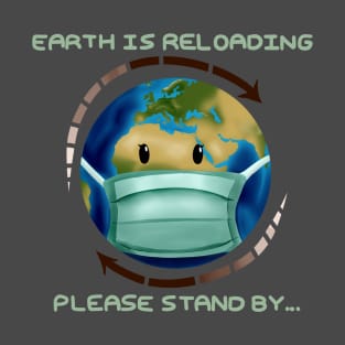 Earth is reloading T-Shirt