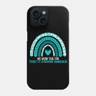 We Wear Teal for Tourette Syndrome Awareness Rainbow Phone Case