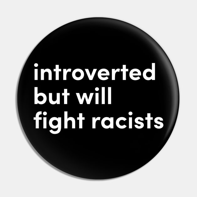 introverted but will fight racists Pin by Eugene and Jonnie Tee's