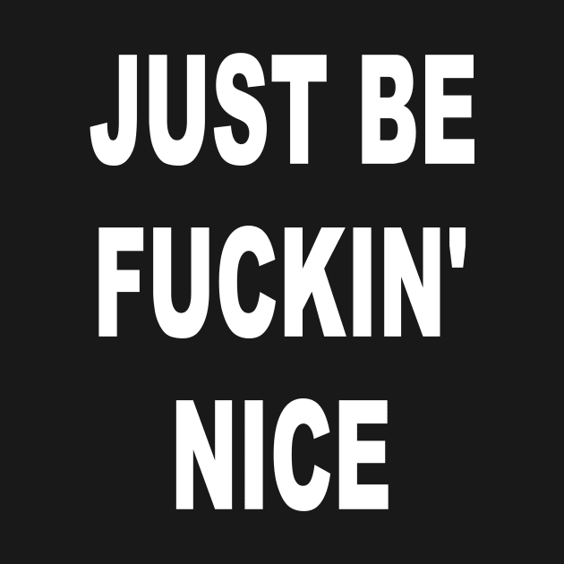 Just Be Fuckin' Nice by Inner Side Out