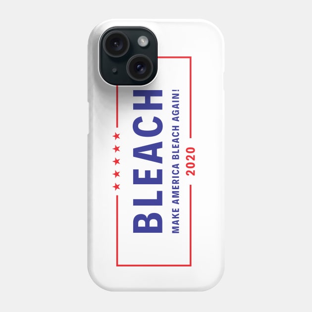 Make America Bleach Again Phone Case by Spybooth