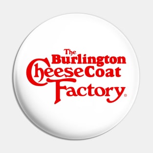 Burlington CheeseCoat Factory - Meme Pin