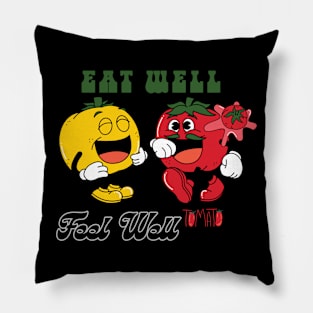 Eeat well, feel well - funny tomatoes Pillow