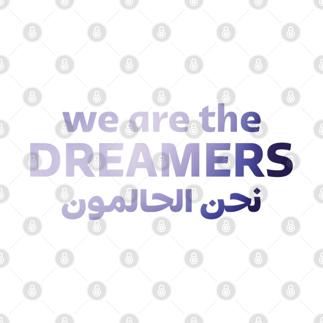 We Are The Dreamers by Inspirit Designs