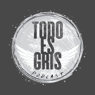 Todo es Gris Podcast Logo T-Shirt