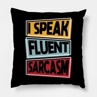 I Speak Fluent Sarcasm funny vintage Pillow