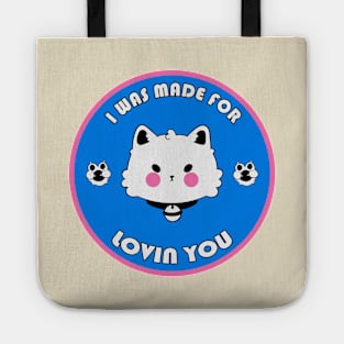 I Was Made For Lovin You Tote