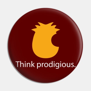 Think prodigious Pin