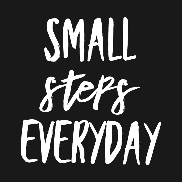 Small steps everyday by Recovery Tee