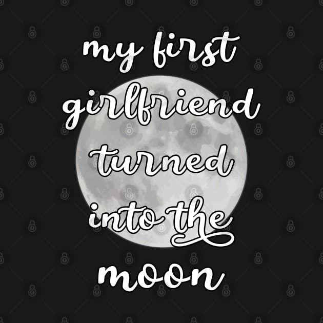 my first girlfriend turned into the moon by artdise