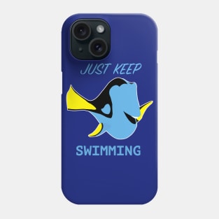 Just Keep Swimming - Dory Phone Case