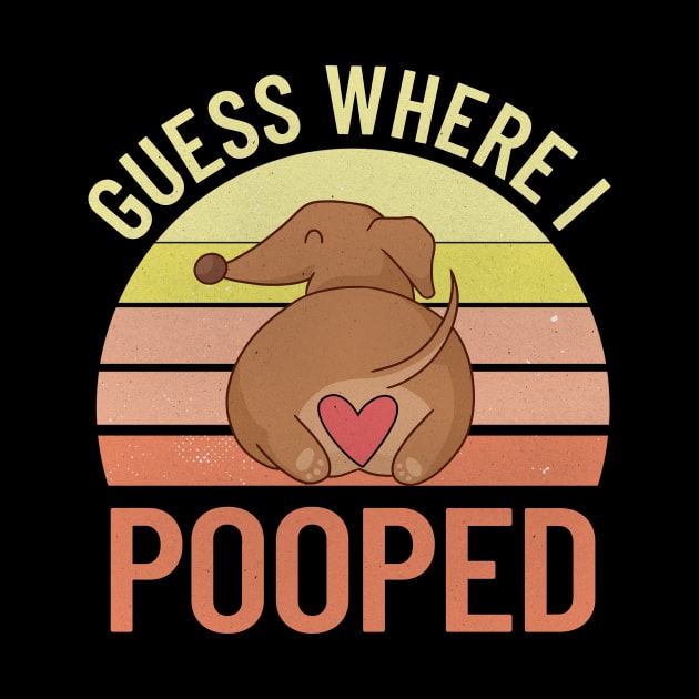 Guess Where I Pooped by funkyteesfunny