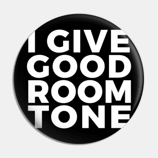 Good Room Tone Pin