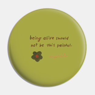 Being Alive Pin