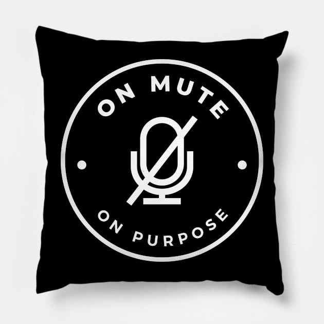 On Mute On Purpose - White Pillow by Quiet Things Said Out Loud