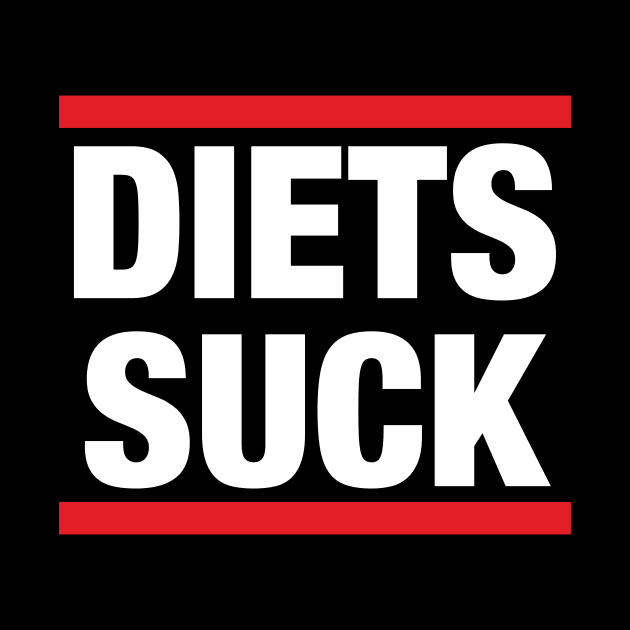 Diets Sucks by WMKDesign