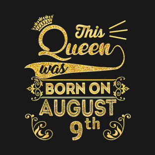 Birthday Queen on August 9th Leo Zodiac Shirt 9 Birthday T-Shirt